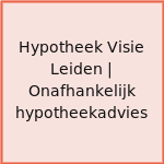 Hypotheek Visie Leiden | Onafhankelijk hypotheekadvies